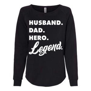 Husband Dad Hero Legend Womens California Wash Sweatshirt