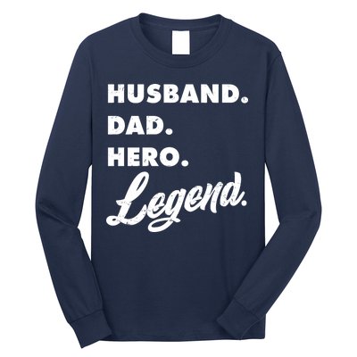 Husband Dad Hero Legend Long Sleeve Shirt