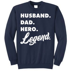 Husband Dad Hero Legend Sweatshirt