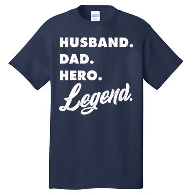 Husband Dad Hero Legend Tall T-Shirt