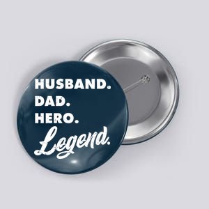 Husband Dad Hero Legend Button