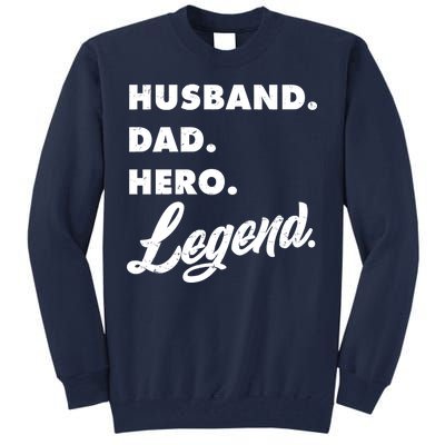 Husband Dad Hero Legend Tall Sweatshirt