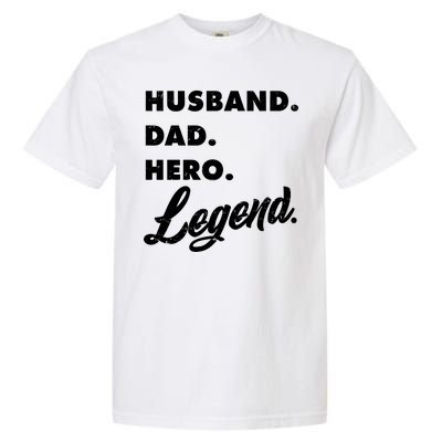 Husband Dad Hero Legend Garment-Dyed Heavyweight T-Shirt