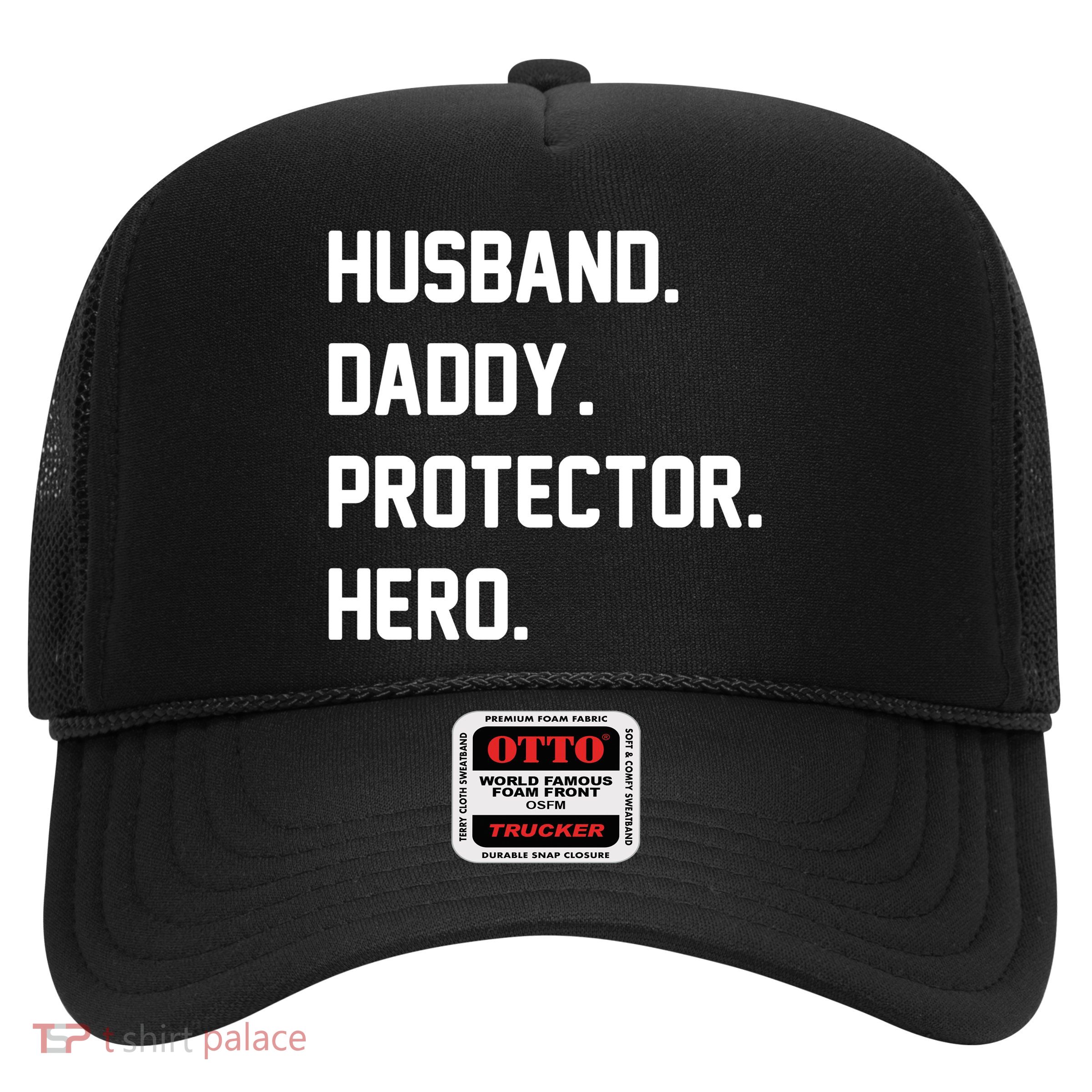 Husband Daddy Protector Hero Trucker Hat