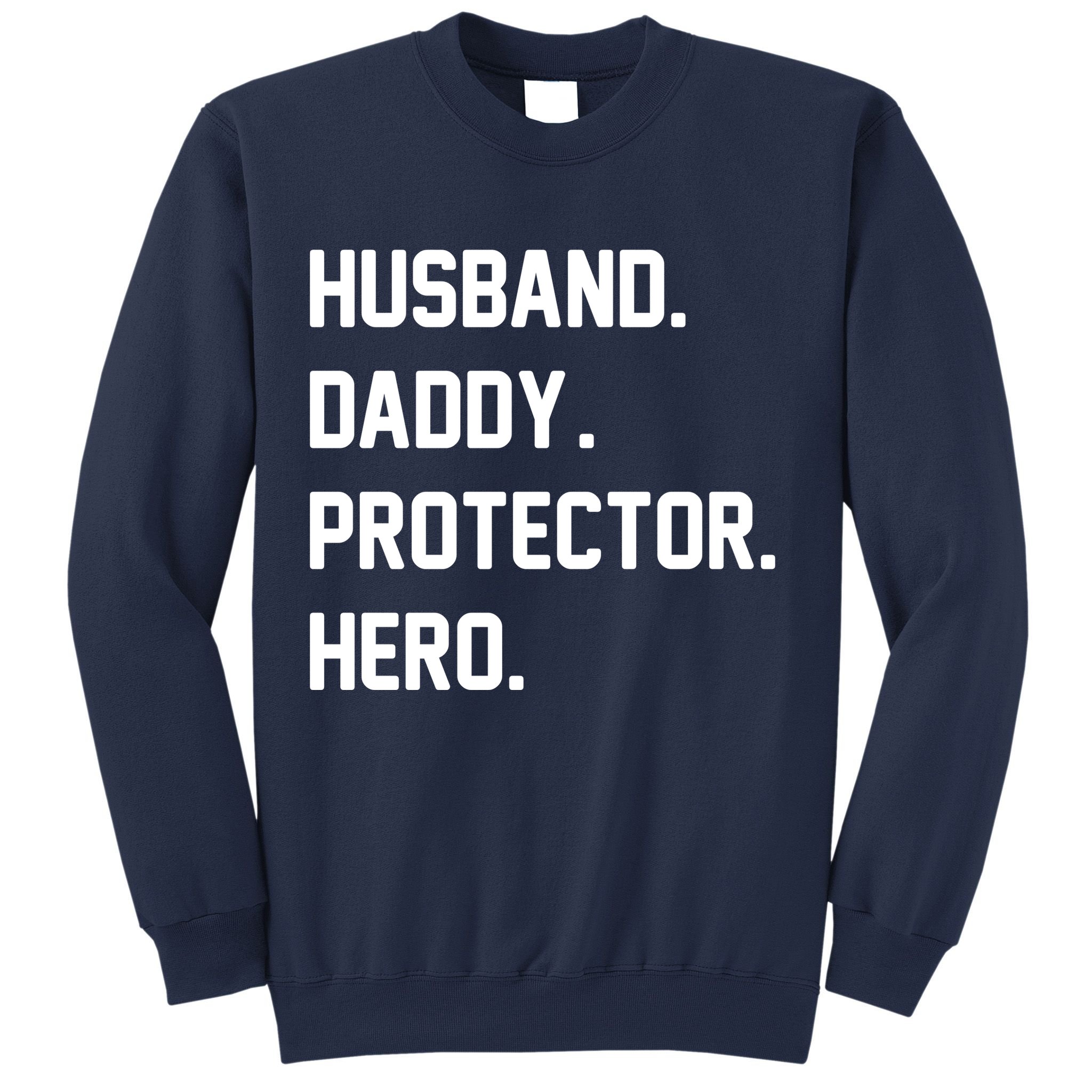 Husband Daddy Protector Hero Sweatshirt