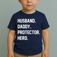 Husband Daddy Protector Hero Toddler T-Shirt