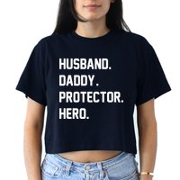 Husband Daddy Protector Hero Women's Crop Top Tee
