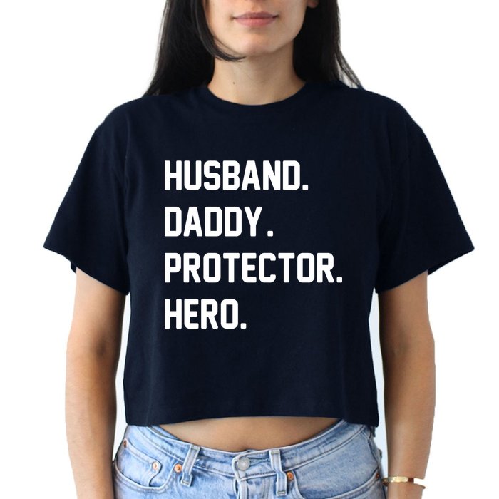 Husband Daddy Protector Hero Women's Crop Top Tee