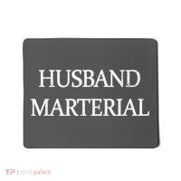 Husband Material Mousepad