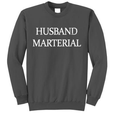 Husband Material Tall Sweatshirt