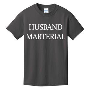 Husband Material Kids T-Shirt