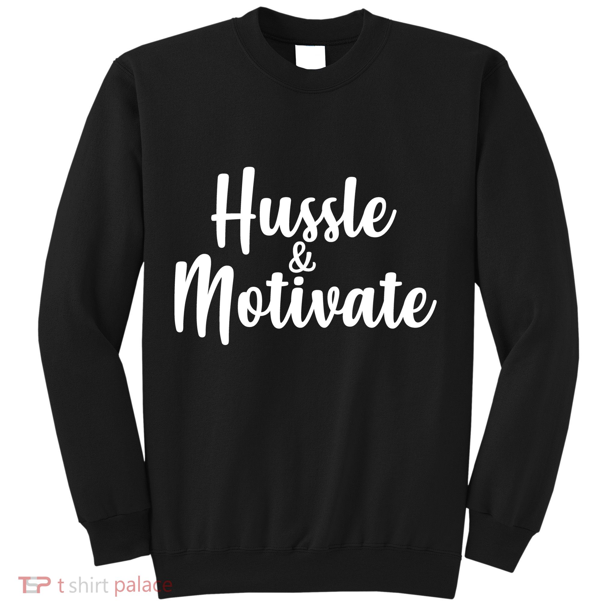 Hussle & Motivate  Sweatshirt