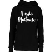 Hussle & Motivate  Womens Funnel Neck Pullover Hood