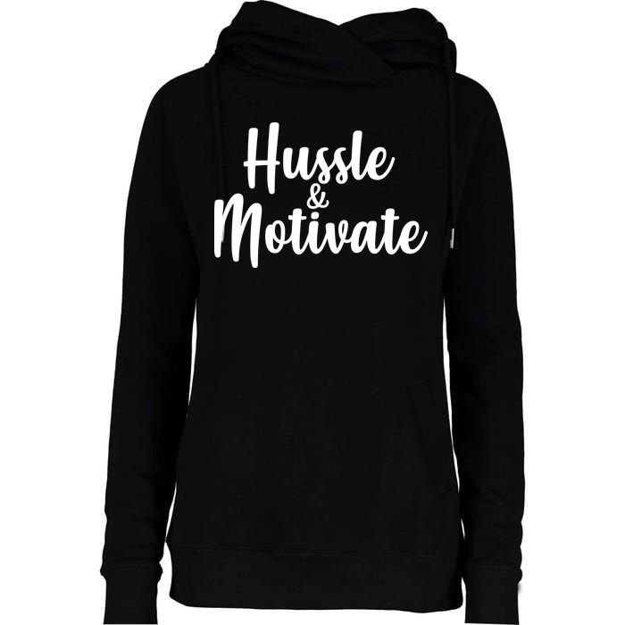 Hussle & Motivate  Womens Funnel Neck Pullover Hood