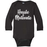 Hussle & Motivate  Baby Long Sleeve Bodysuit