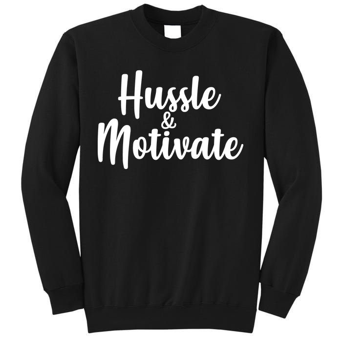 Hussle & Motivate  Tall Sweatshirt