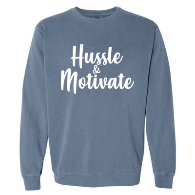 Hussle & Motivate  Garment-Dyed Sweatshirt