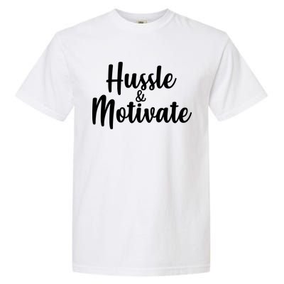 Hussle & Motivate  Garment-Dyed Heavyweight T-Shirt