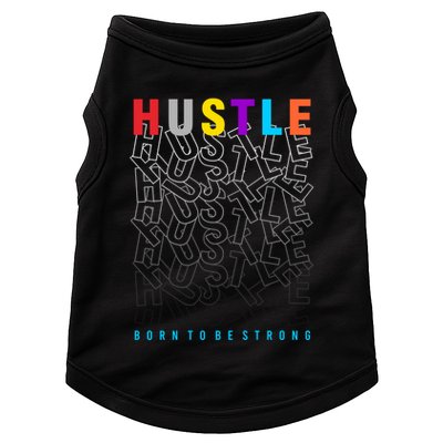 Hustle Born To Be Strong Doggie Tank