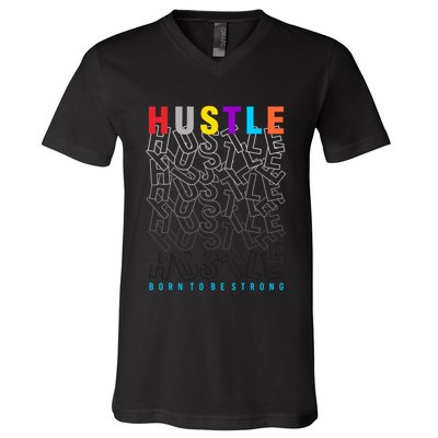 Hustle Born To Be Strong V-Neck T-Shirt