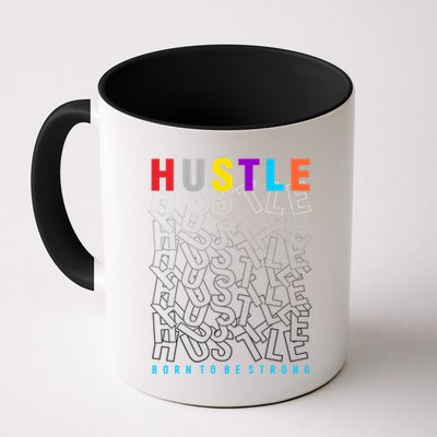 Hustle Born To Be Strong Mug