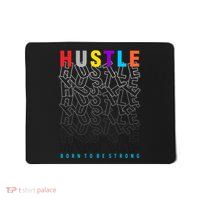 Hustle Born To Be Strong Mousepad
