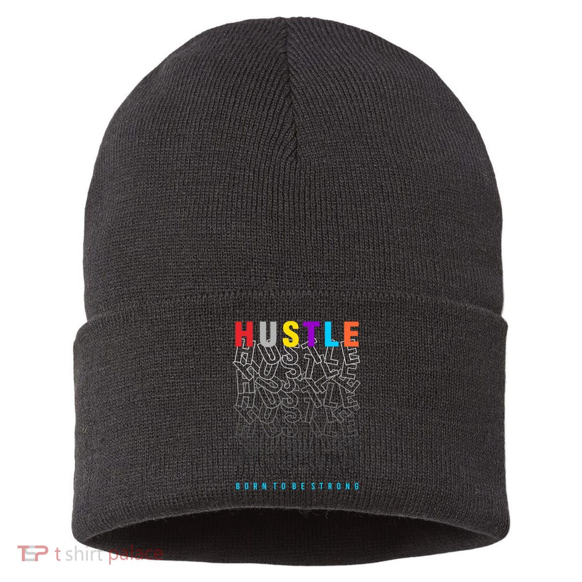 Hustle Born To Be Strong Sustainable Knit Beanie