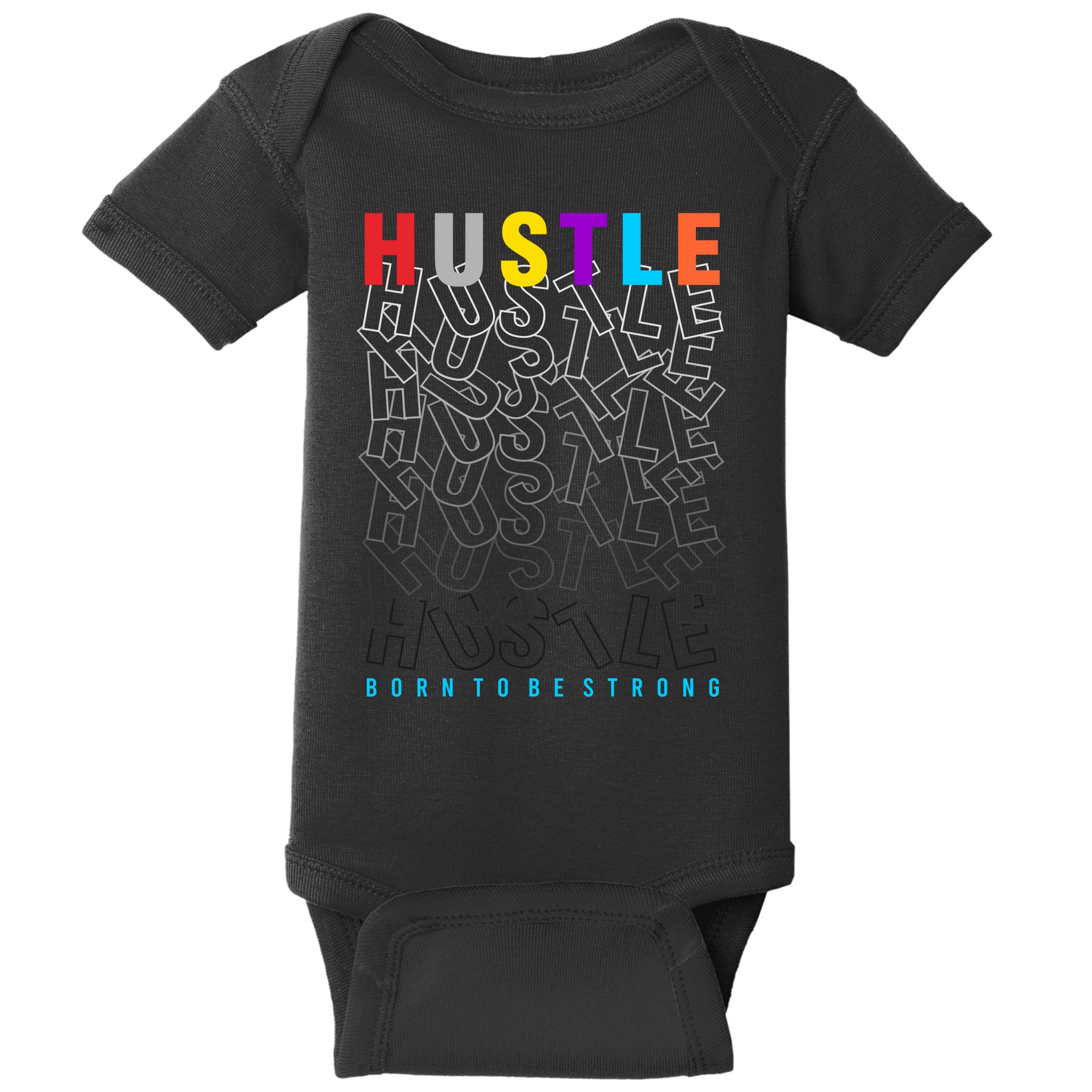 Hustle Born To Be Strong Baby Bodysuit