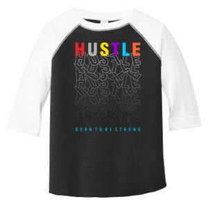 Hustle Born To Be Strong Toddler Fine Jersey T-Shirt