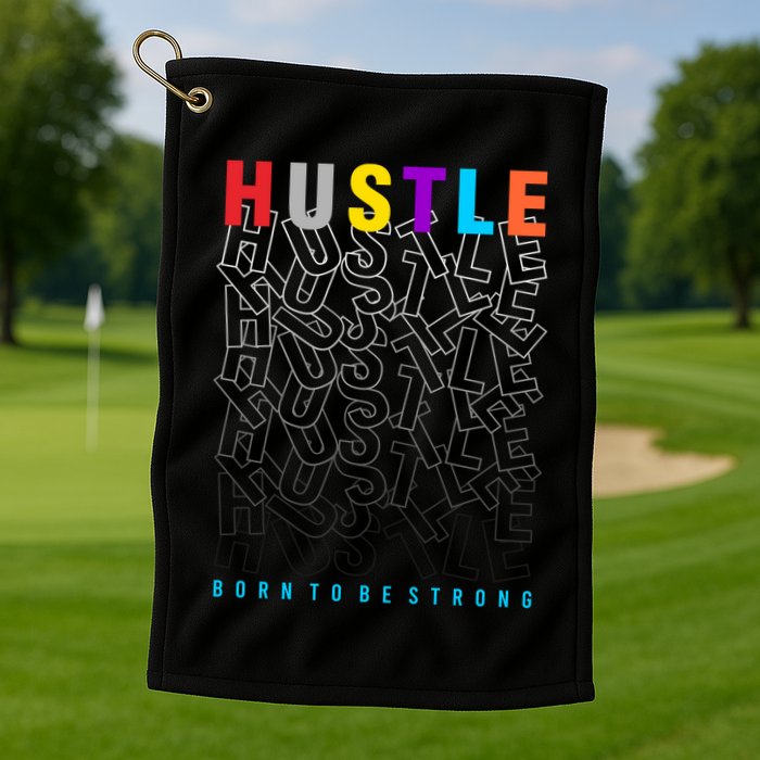 Hustle Born To Be Strong Golf Towel