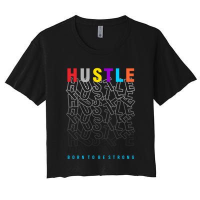 Hustle Born To Be Strong Crop Top