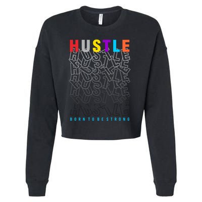 Hustle Born To Be Strong Cropped Pullover Crew
