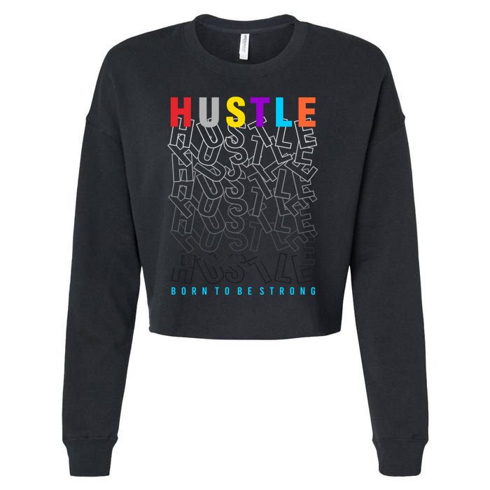 Hustle Born To Be Strong Cropped Pullover Crew