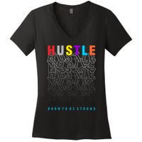 Hustle Born To Be Strong Women's V-Neck T-Shirt