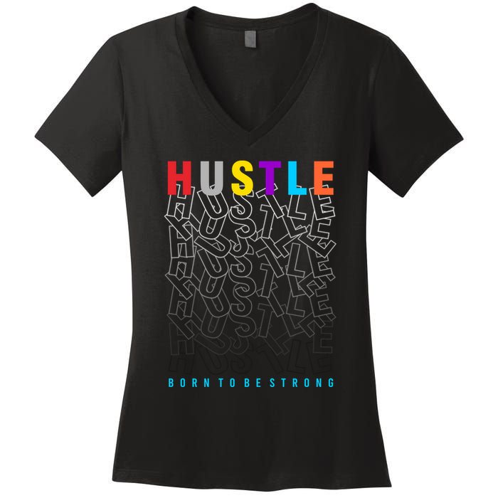 Hustle Born To Be Strong Women's V-Neck T-Shirt
