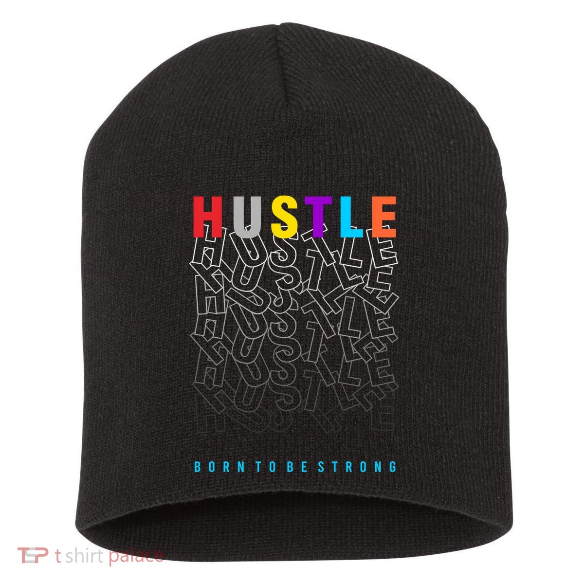 Hustle Born To Be Strong Short Acrylic Beanie
