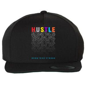 Hustle Born To Be Strong Wool Snapback Cap