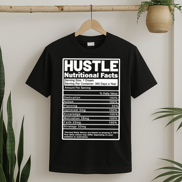 Hustle Nutrition Facts Values T-Shirt