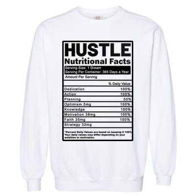 Hustle Nutrition Facts Values Garment-Dyed Sweatshirt
