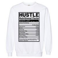 Hustle Nutrition Facts Values Garment-Dyed Sweatshirt