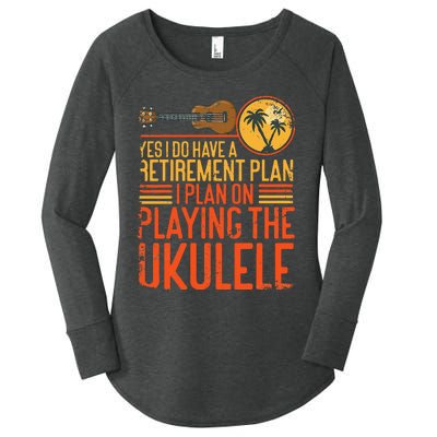 Hawaiian Ukulele Uke Yes I Do Have A Retiret Plan I Plan Women's Perfect Tri Tunic Long Sleeve Shirt