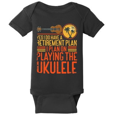 Hawaiian Ukulele Uke Yes I Do Have A Retiret Plan I Plan Baby Bodysuit