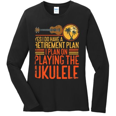 Hawaiian Ukulele Uke Yes I Do Have A Retiret Plan I Plan Ladies Long Sleeve Shirt