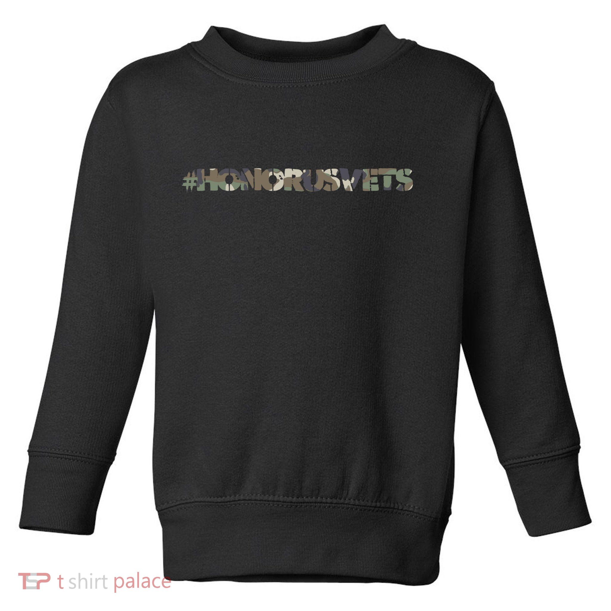 Honor Us Vets #HonorUsVets Toddler Sweatshirt