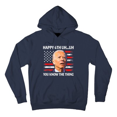 Happy Uh You Know The Thing Funny Joe Biden 4th Of July Hoodie