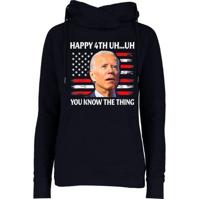 Happy Uh You Know The Thing Funny Joe Biden 4th Of July Womens Funnel Neck Pullover Hood