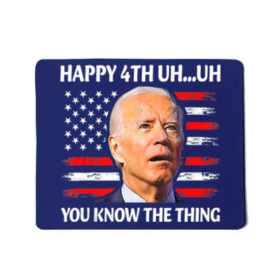 Happy Uh You Know The Thing Funny Joe Biden 4th Of July Mousepad