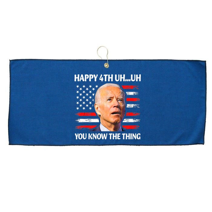 Happy Uh You Know The Thing Funny Joe Biden 4th Of July Large Microfiber Waffle Golf Towel