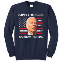 Happy Uh You Know The Thing Funny Joe Biden 4th Of July Tall Sweatshirt