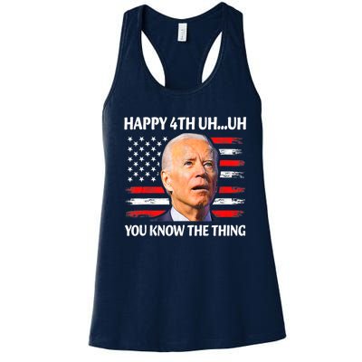 Happy Uh You Know The Thing Funny Joe Biden 4th Of July Women's Racerback Tank